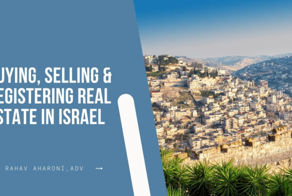 Buying Selling and Registering Real Estate In Israel