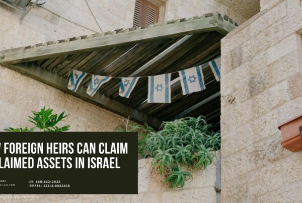 Learn How Foreign Heirs Can Claim Unclaimed Assets in Israel in our latest article on Aharoni Law Firm's blog