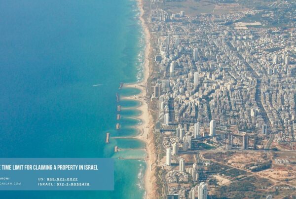 Learn what is the Time Limit for Claiming a Property in Israel on Aharoni Law Firm blog