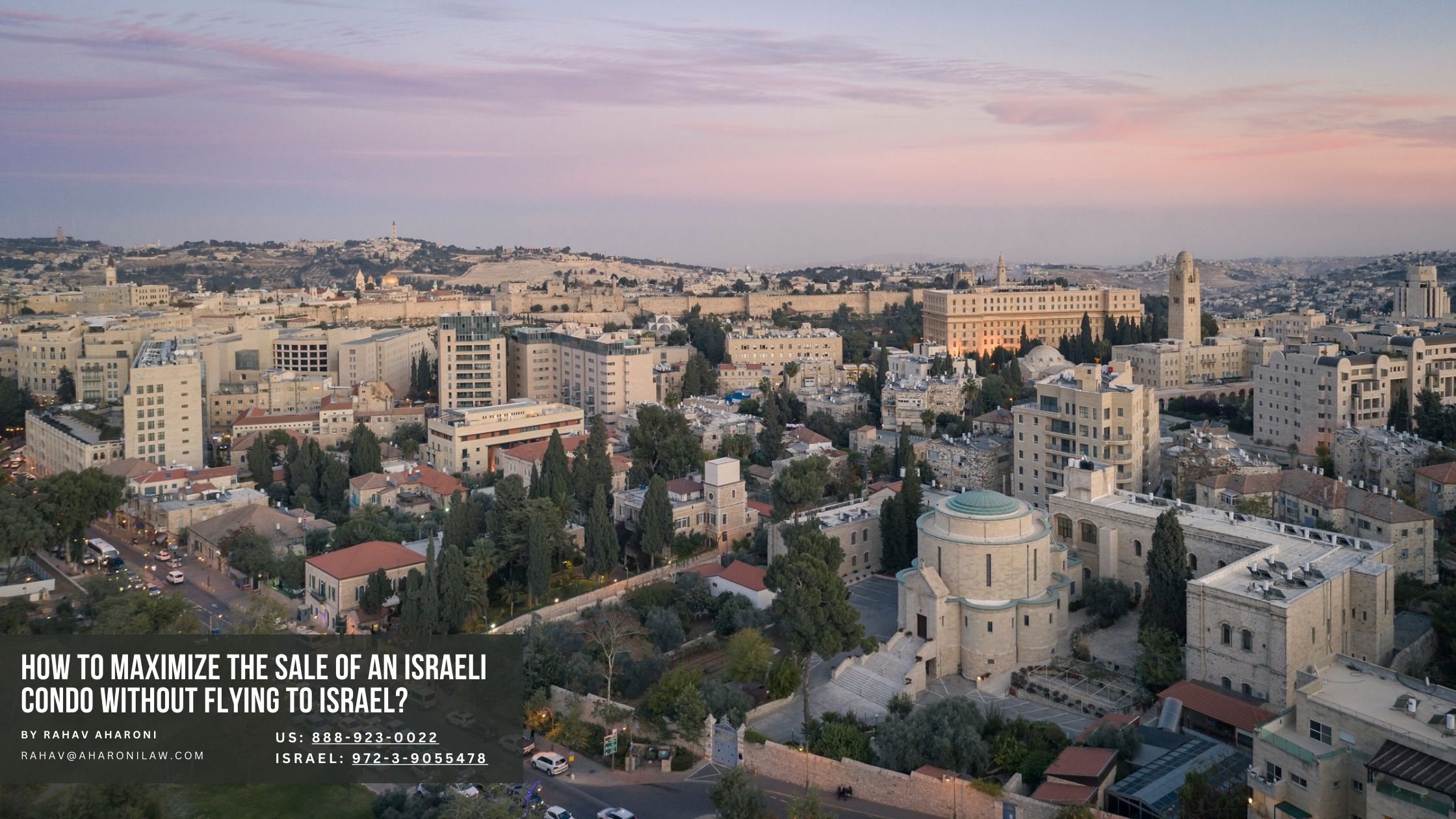 How To Maximize and Simplify the Sale of an Israeli Condo Without Flying to Israel?