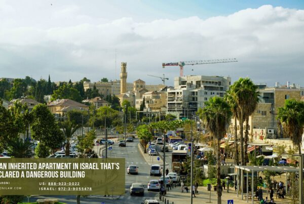 Selling an Inherited Apartment in Israel That's Been Declared a Dangerous Building — A Guide for Owners Living Abroad