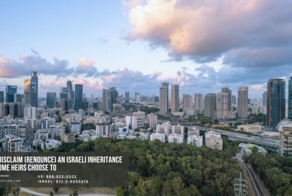 How to Disclaim (Renounce) An Israeli Inheritance